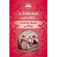  Classic Tales Second Edition: Level 2: The Fisherman and His Wife Activity Book & Play – Sue Arengo