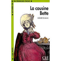  LECTURES CLE EN FRANCAIS FACILE NIVEAU 3: LA COUSINE BETTE – Honore De Balzac,Brigitte Faucard-Martinez
