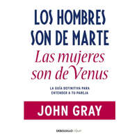  LOS HOMBRES SON DE MARTE, LAS MUJERES SON DE VENUS – John Gray