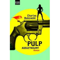  Pulp - Ausgeträumt – Charles Bukowski