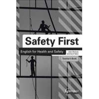  Safety First: English for Health and Safety Teacher's Book B1 – John Chrimes,Carol Tabor