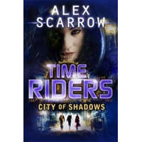  TimeRiders: City of Shadows (Book 6) – Alex Scarrow