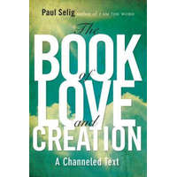 Book of Love and Creation – Paul Selig