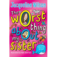 Worst Thing About My Sister – Jacqueline Wilson