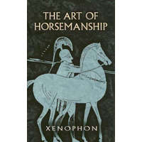  The Art of Horsemanship – Xenophon,Morris H. Morgan