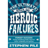  Ultimate Book of Heroic Failures – Stephen Pile