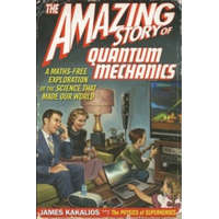  Amazing Story of Quantum Mechanics – James Kakalios