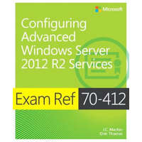  Configuring Advanced Windows Server (R) 2012 R2 Services – Kurt Dillard