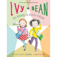 Ivy and Bean No News Is Good News (Book 8) – Annie Barrows