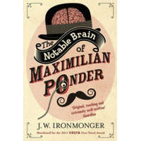  Notable Brain of Maximilian Ponder – J W Ironmonger