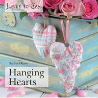  Love to Sew: Hanging Hearts – Rachael Rowe