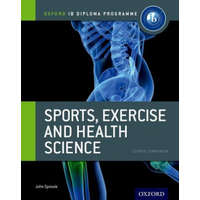  Oxford IB Diploma Programme: Sports, Exercise and Health Science Course Companion – John Sproule