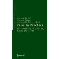Care in Practice – Annemarie Mol (Brožovaná)