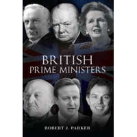 British Prime Ministers – Robert J Parker