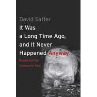  It Was a Long Time Ago, and It Never Happened Anyway – David Satter