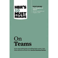  HBR's 10 Must Reads on Teams (with featured article "The Discipline of Teams," by Jon R. Katzenbach and Douglas K. Smith) – Harvard Business Review,Jon R. Katzenbach,Kathleen M. Eisenhardt,Lynda Gratton