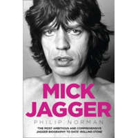 Mick Jagger – Philip Norman