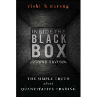 Inside the Black Box, Second Edition - A Simple Guide to Quantitative and High-Frequency Trading – Rishi K Narang