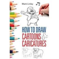  How To Draw Cartoons and Caricatures – Mark Linley