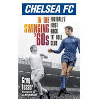  Chelsea FC in the Swinging '60s – Greg Tesser