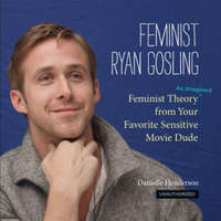  Feminist Ryan Gosling – Danielle Henderson