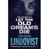 Let the Old Dreams Die – John Ajvide Lindqvist