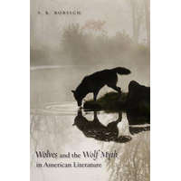 Wolves and the Wolf Myth in American Literature – SK Robisch