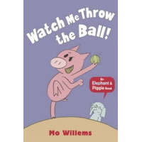  Watch Me Throw the Ball! – Mo Willems