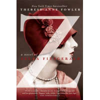  Z: A Novel of Zelda Fitzgerald – Therese Anne Fowler
