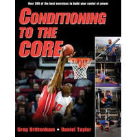  Conditioning to the Core – Greg Brittenham,Daniel Taylor