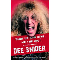 Shut Up and Give Me the Mic – Dee Snider