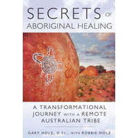  Secrets of Aboriginal Healing – Gary Holz