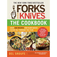  Forks Over Knives Cookbook:Over 300 Recipes for Plant-Based Eating All – Del Sroufe