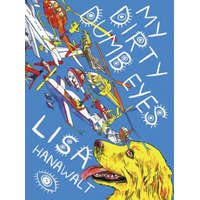 My Dirty Dumb Eyes – Lisa Hanawalt