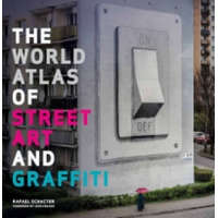  World Atlas of Street Art and Graffiti – Rafael Schacter
