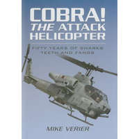  Cobra! The Attack Helicopter – Mike Verier