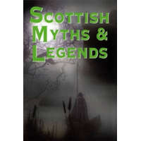 Scottish Myths and Legends – Rosemary Gray
