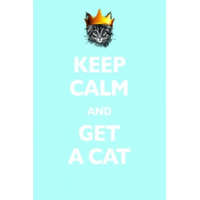  Keep Calm and Get a Cat – Susan Mcmullan