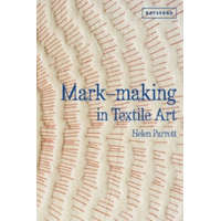  Mark-making in Textile Art – Helen Parrott