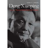 Deng Xiaoping and the Transformation of China – Ezra F Vogel