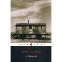 In Patagonia – Bruce Chatwin