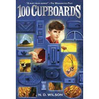  100 Cupboards (100 Cupboards Book 1) – N. D. Wilson