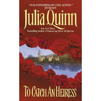To Catch an Heiress – Julia Quinn