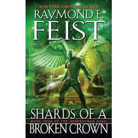  Shards of a Broken Crown – Raymond E. Feist