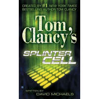 Tom Clancy's Splinter Cell – Tom Clancy,David Michaels