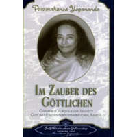  Im Zauber des Göttlichen – Paramahansa Yogananda