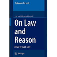  On Law and Reason – Aleksander Peczenik,Jaap C. Hage