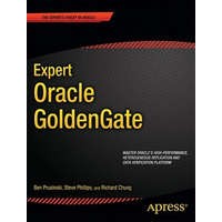  Expert Oracle GoldenGate – Ben Prusinski,Steve Phillips,Shing Chung