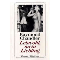 Lebwohl, mein Liebling – Raymond Chandler,Wulf Teichmann