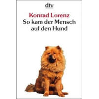  So kam der Mensch auf den Hund – Konrad Lorenz